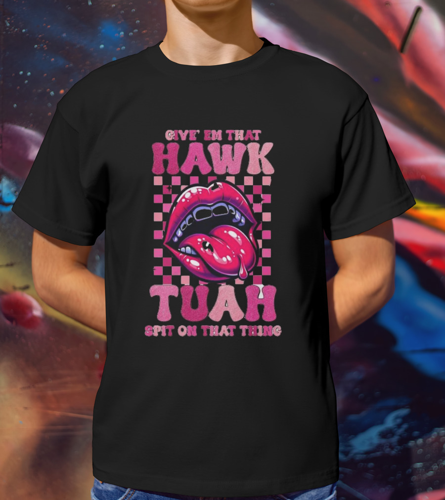 Give Em That Hawk Tuah Spit On That Thing Lip Design Pink Checkered Background T-Shirt