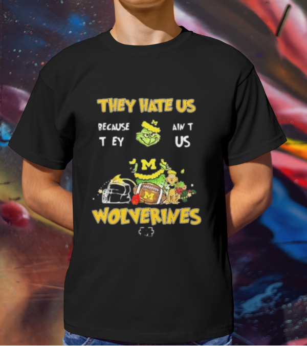 Grinch Michigan Wolverines They Hate Us Because They Ain't Us Christmas Football T-Shirt