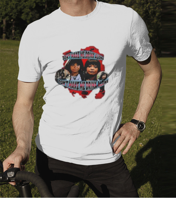 Octavia Spencer Don't Make Me Drink Alone Red Highlighted Faces T-Shirt