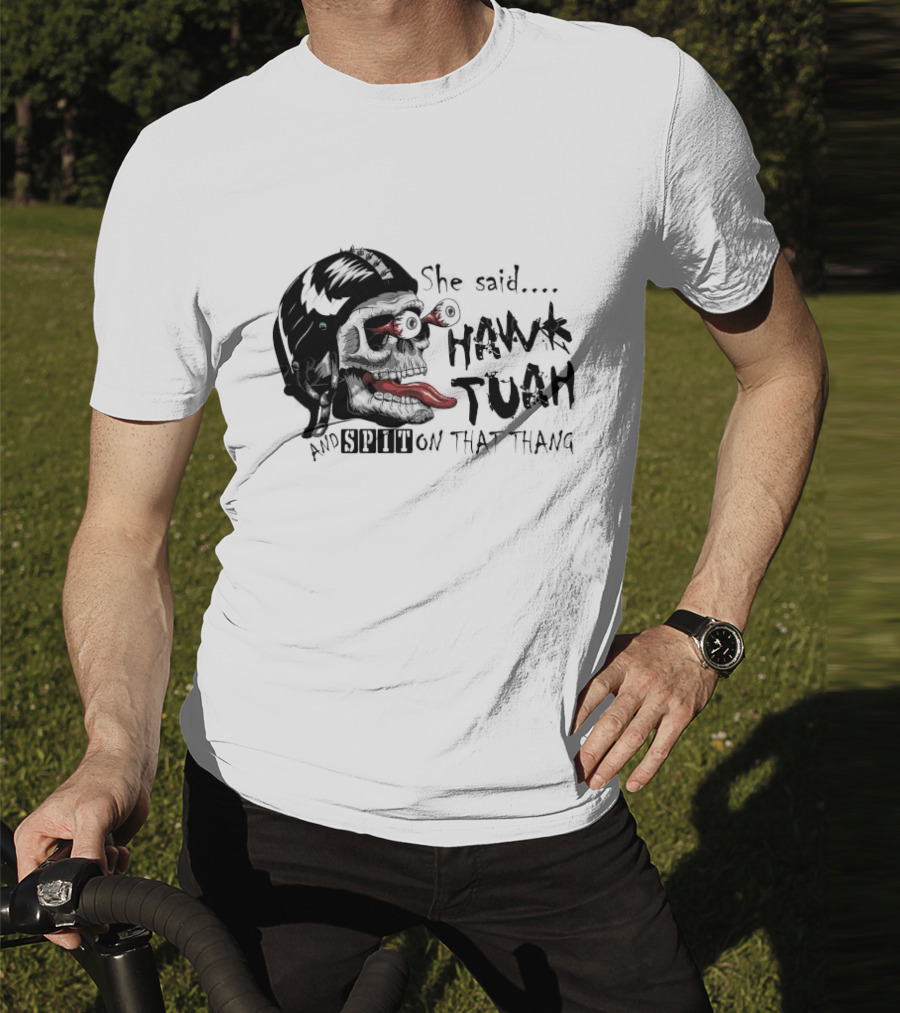 She Said Hawk Tuah And Spit On That Thang Skull With Helmet And Tongue T-Shirt