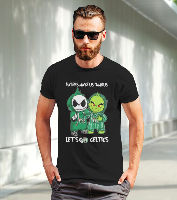 Haters Make Us Famous Baby Jack Skellington Grinch Let's Go Celtics Boston Celtics T-Shirt