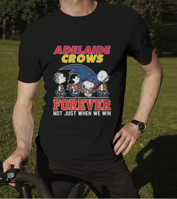 Adelaide Crows Forever Not Just When We Win Peanuts Charlie Brown Snoopy Lucy Linus T-Shirt
