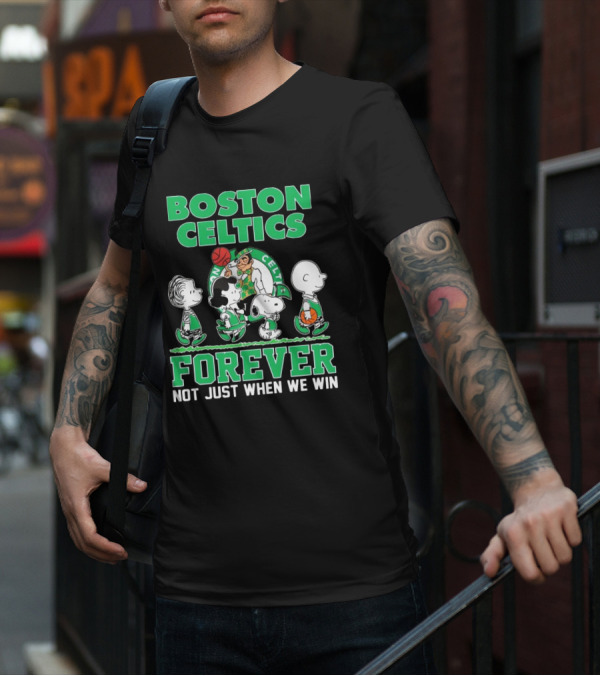 Boston Celtics Forever Peanuts Snoopy And Friends Not Just When We Win T-Shirt