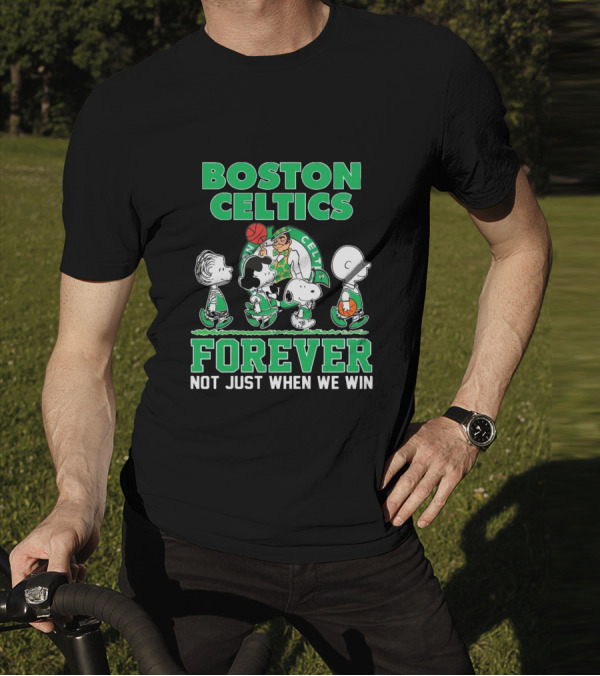 Boston Celtics Forever Peanuts Snoopy And Friends Not Just When We Win T-Shirt