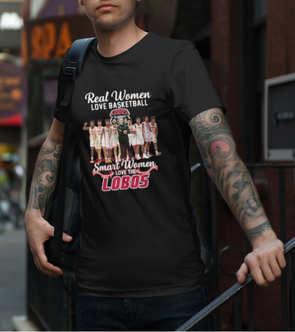 Real Women Love Basketball Smart Women Love The Lobos Basketball Team T-Shirt