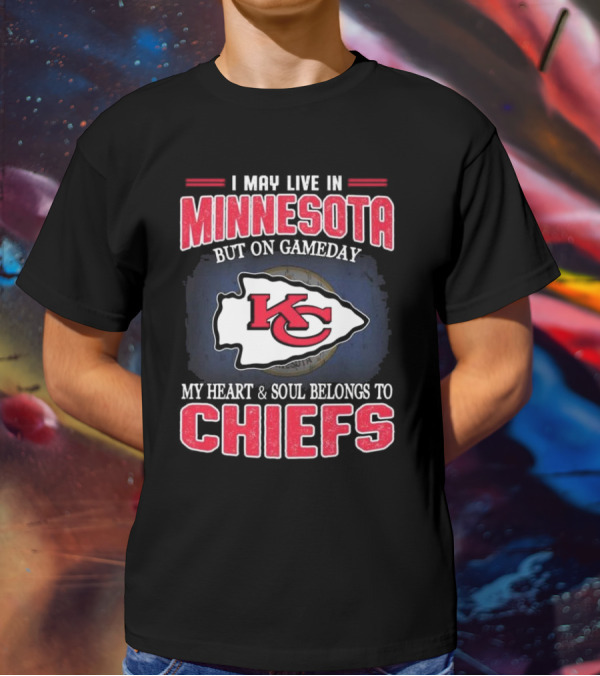 Minnesota Living With Kansas City Chiefs Heart And Soul On Gameday T-Shirt