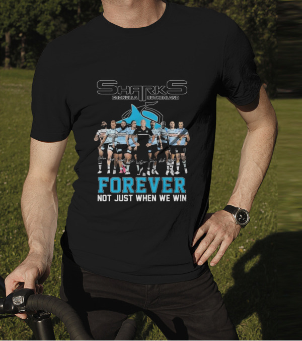 Cronulla-Sutherland Sharks Forever Unity Not Just When We Win T-Shirt
