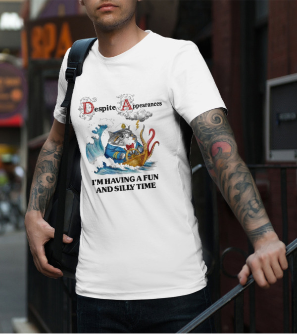 Captain Cat Navigating Stormy Seas Despite Appearances I’m Having A Fun And Silly Time T-Shirt