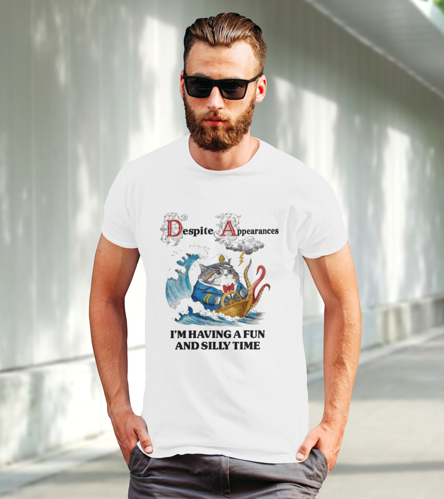 Captain Cat Navigating Stormy Seas Despite Appearances I’m Having A Fun And Silly Time T-Shirt