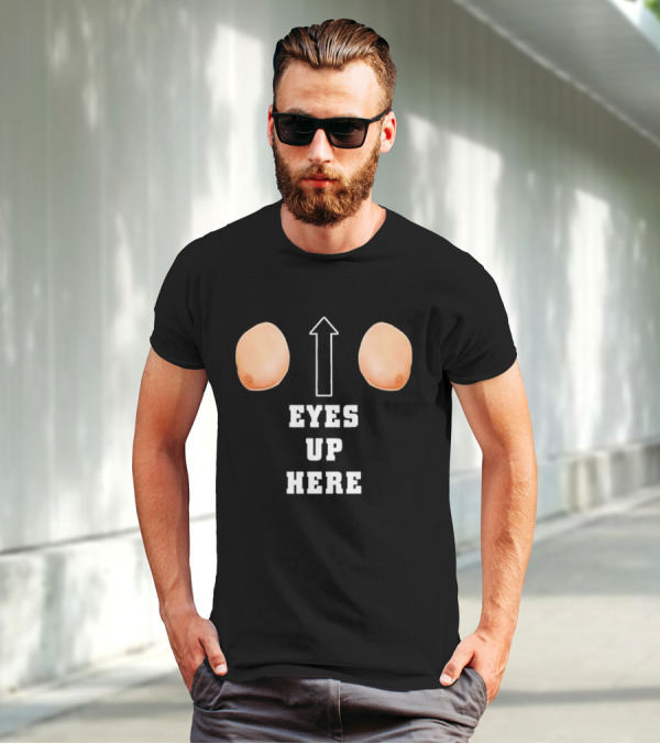 Eyes Up Here Funny Boobs Arrow Joke T-Shirt