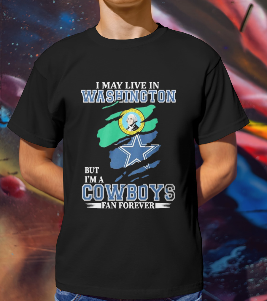 Washington Resident Loyal Dallas Cowboys Fan Forever NFL Cowboys T-Shirt