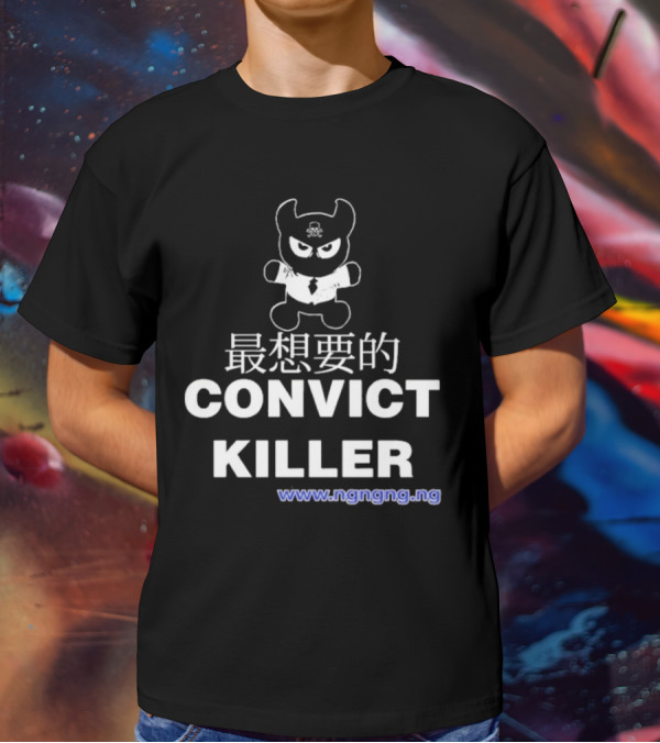 Ngngng Merch Convict Killer T-Shirt