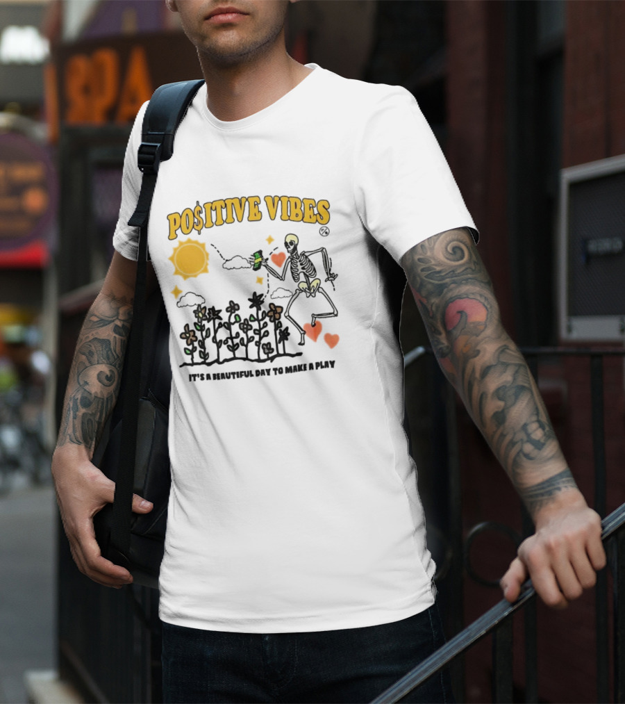 Positive Vibes Skeleton With Sun Flowers Hearts And Phrase It’s A Beautiful Day To Make A Play T-Shirt