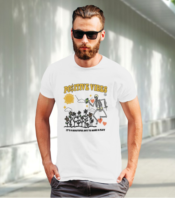 Positive Vibes Skeleton With Sun Flowers Hearts And Phrase It’s A Beautiful Day To Make A Play T-Shirt