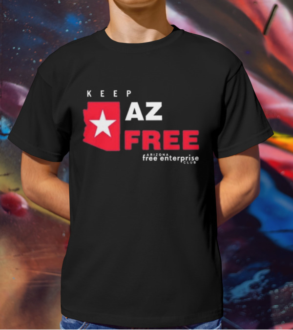 Keep AZ Free Arizona Free Enterprise Club Star T-Shirt
