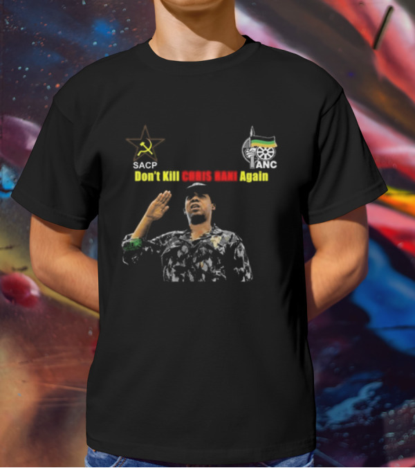 SACP ANC Don't Kill Chris Hani Again T-Shirt