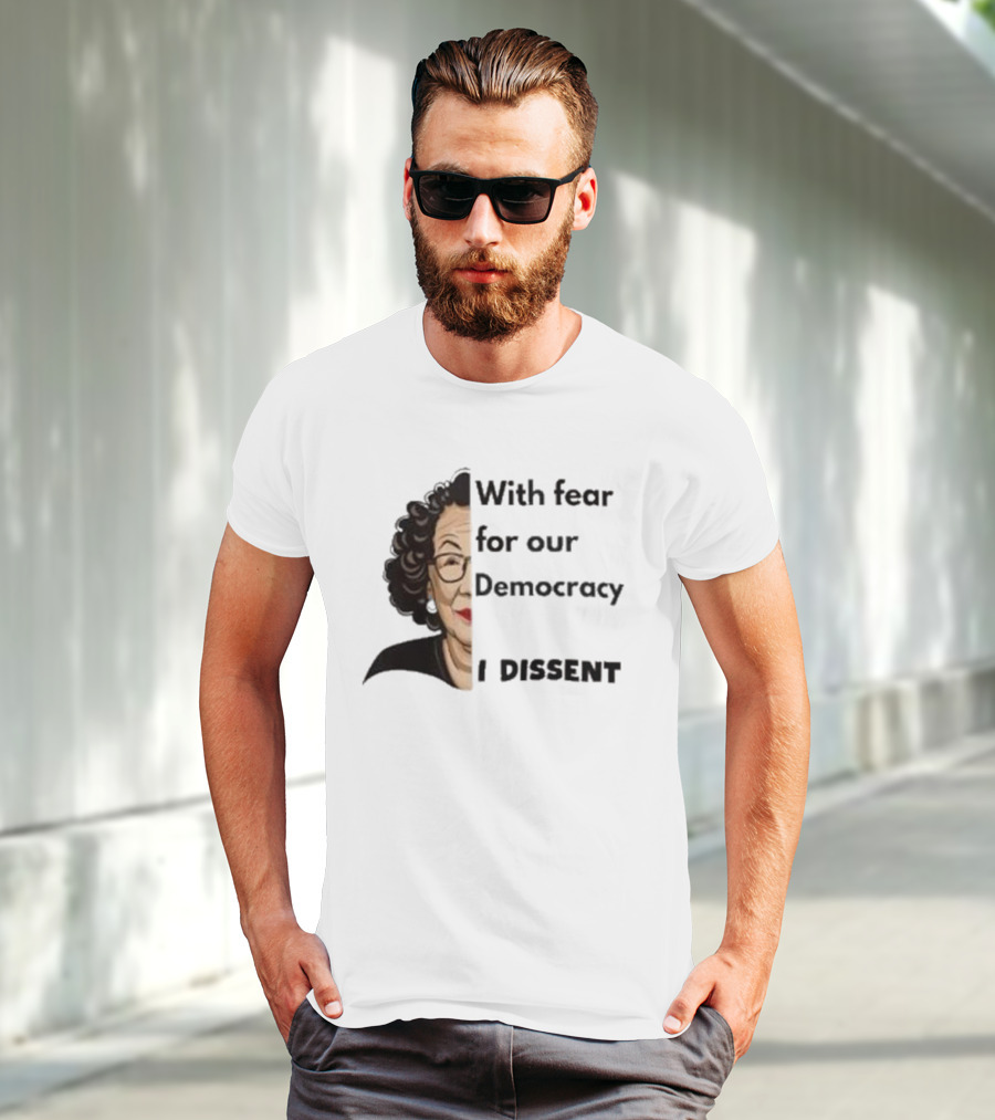 Respectfully Dissent Justice Sotomayor With Fear For Our Democracy I Dissent T-Shirt