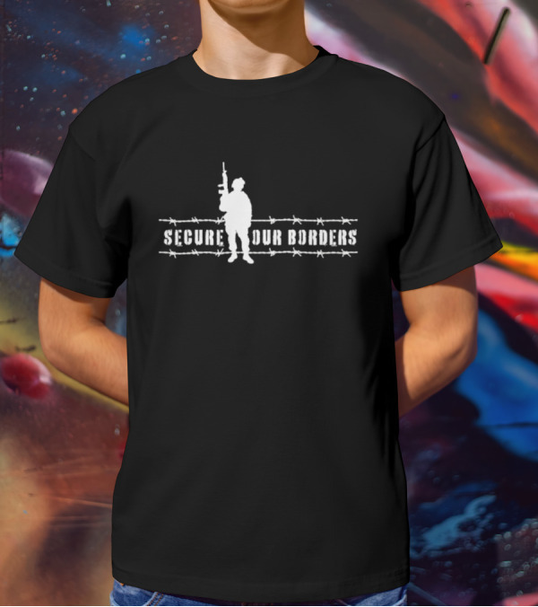 Secure Our Borders Soldier Barbed Wire T-Shirt