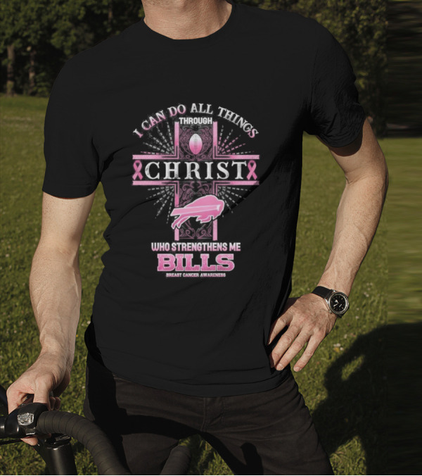 Buffalo Bills Breast Cancer Awareness I Can Do All Things Through Christ Who Strengthens Me With Pink Ribbon And Football Cross T-Shirt