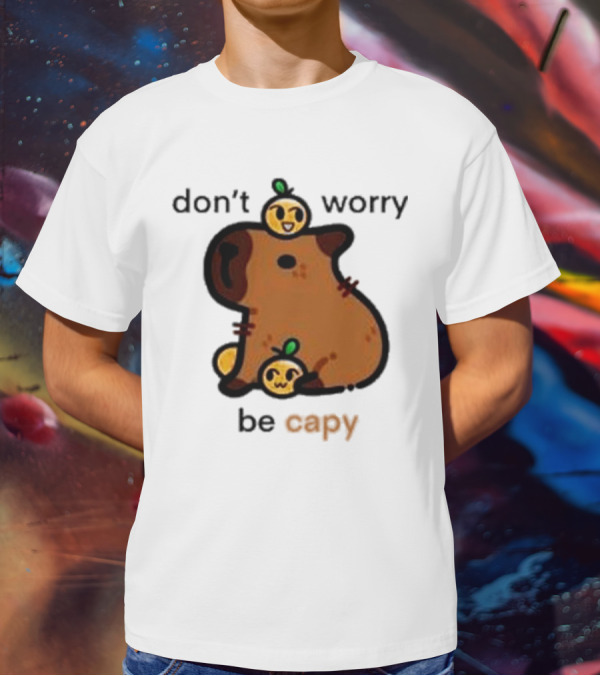 Eveoart Don’t Worry Be Capy Cute Capybara With Fruit Companions T-Shirt