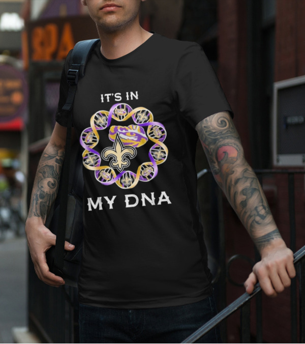 LSU Tigers New Orleans Saints It's In My DNA Fleur-de-Lis Tiger Eye T-Shirt