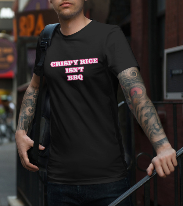CRISPY RICE ISN’T BBQ Text Bold Pink And White T-Shirt