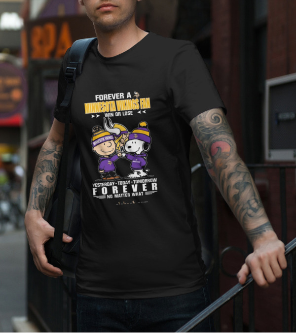 Forever A Minnesota Vikings Fan Charlie Brown And Snoopy Yesterday Today Tomorrow No Matter What T-Shirt