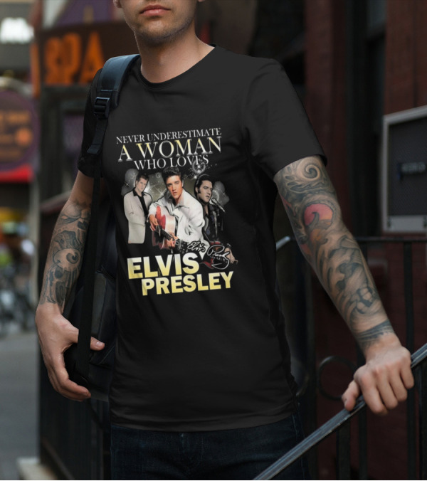Never Underestimate A Woman Who Loves Elvis Presley Signature T-Shirt
