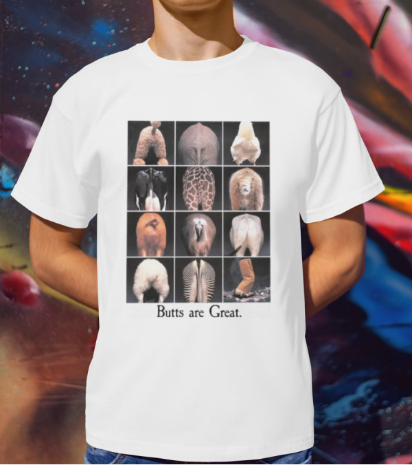 Butts Are Great Animal Rear Views Compilation T-Shirt