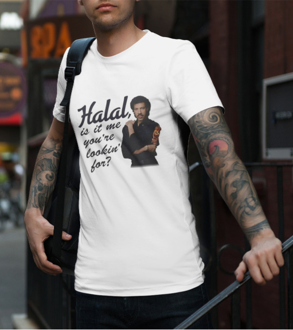 Halal Is It Me You're Lookin' For? T-Shirt