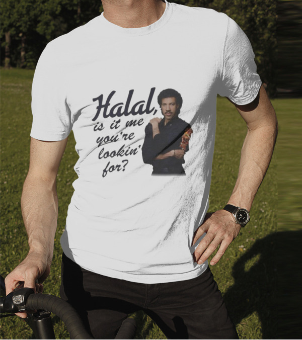 Halal Is It Me You're Lookin' For? T-Shirt