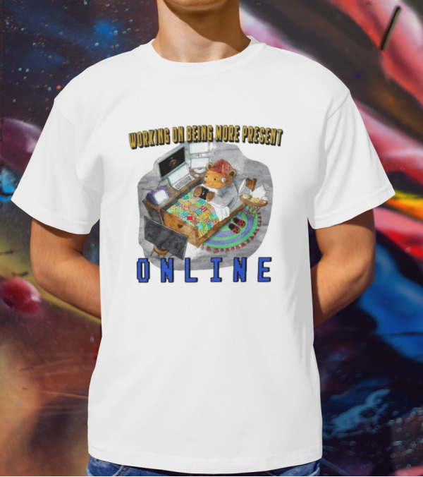 Working On Being More Present Online Cozy Bear In Bed With Computers T-Shirt