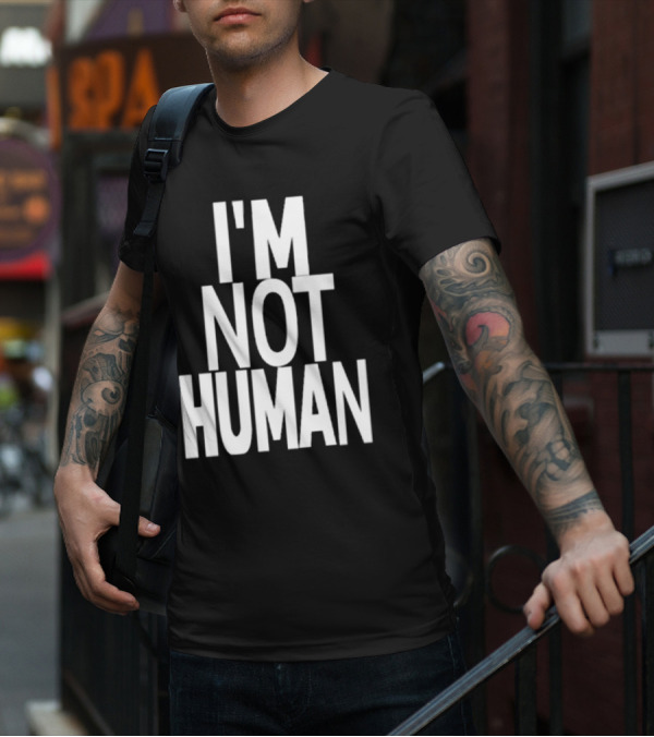 Kwasikao I'm Not Human T-Shirt