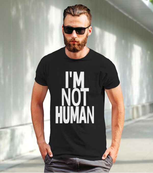 Kwasikao I'm Not Human T-Shirt