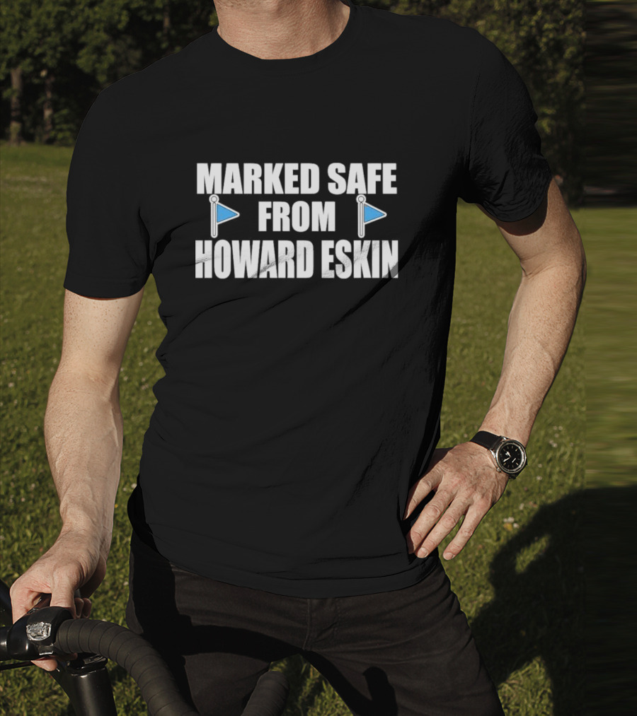 Marked Safe From Howard Eskin Flags T-Shirt