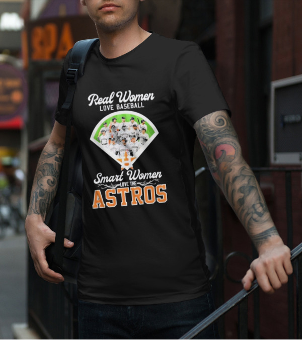 Real Women Love Baseball Smart Women Love The Astros Houston Team T-Shirt