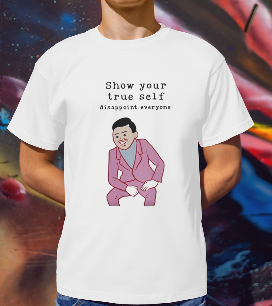 Show Your True Self Disappoint Everyone Funny Pink Suit T-Shirt