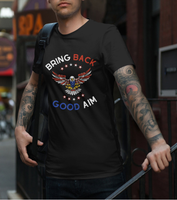 Bring Back Good Aim Eagle With Stars T-Shirt