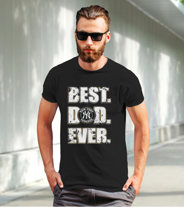 Best Dad Ever New York Yankees MLB Family T-Shirt