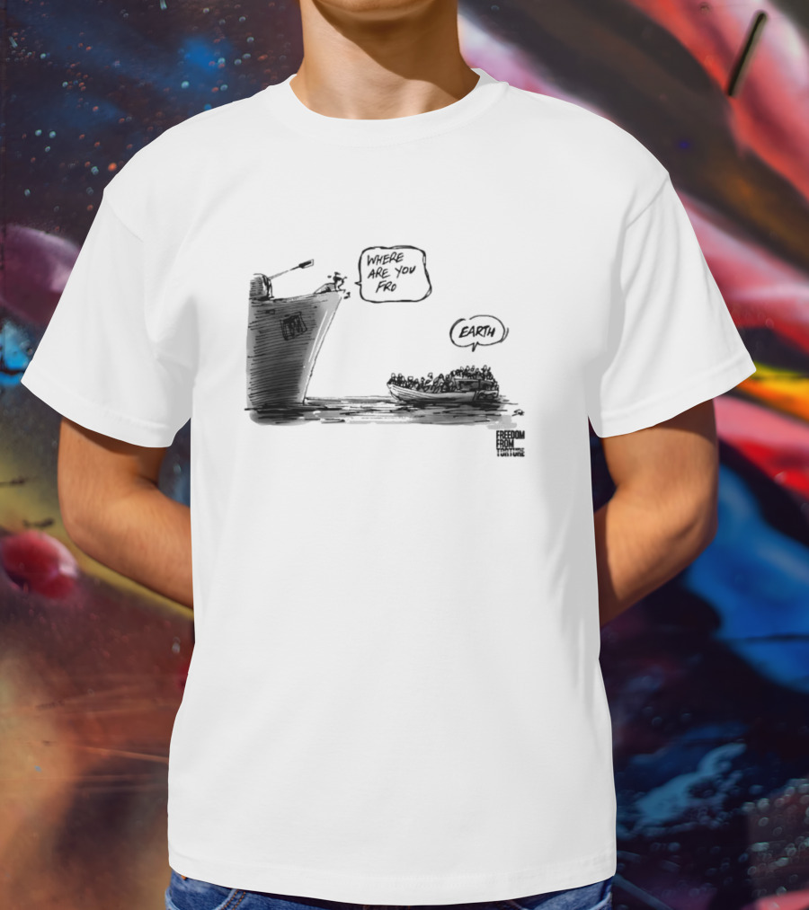 Where Are You From Earth Simon Kneebone Refugees Boat Freedom Publishing T-Shirt