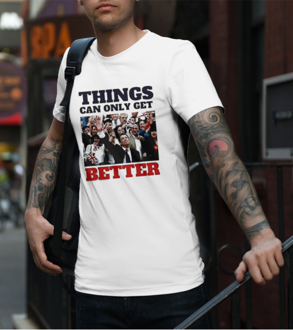 Things Can Only Get Better Patriotic Celebration With Tony Blair T-Shirt