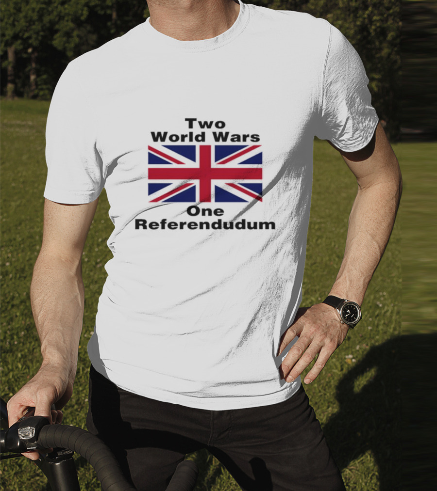 Two World Wars One Referendum United Kingdom Flag T-Shirt