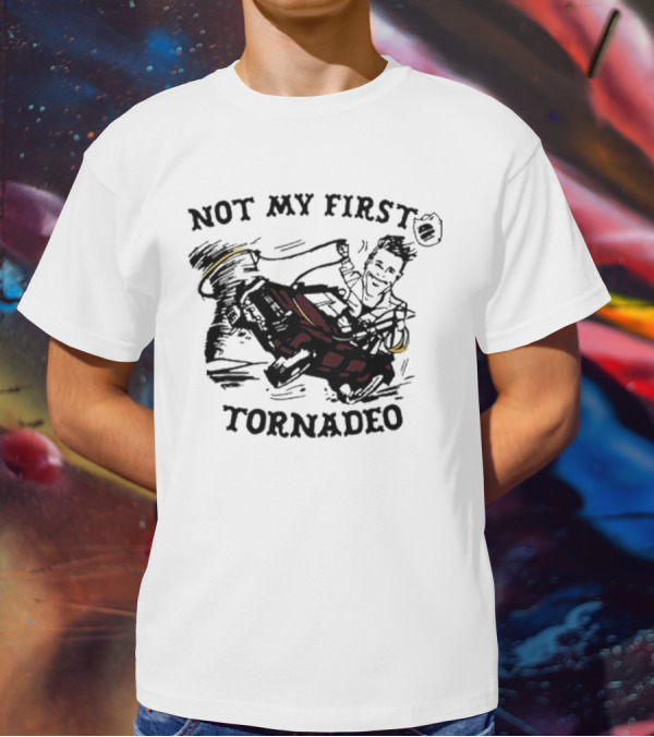 Not My First Tornadeo Glen Powell Ride T-Shirt