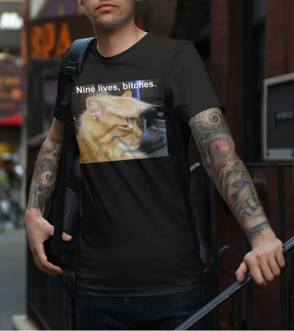 Nine Lives Bitches Funny Cat Meme T-Shirt