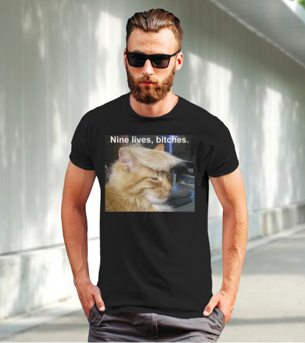 Nine Lives Bitches Funny Cat Meme T-Shirt