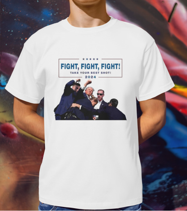 Fight Fight Fight Take Your Best Shot T-Shirt