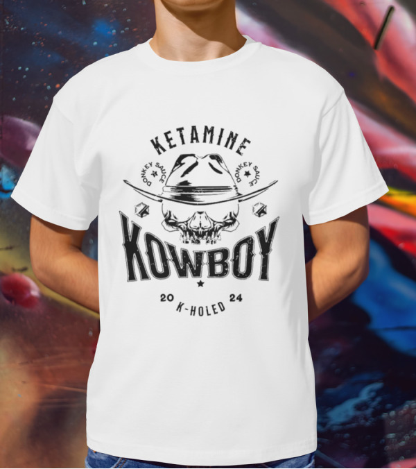Ketamine Kowboy Donkey Sauce K-Holed T-Shirt