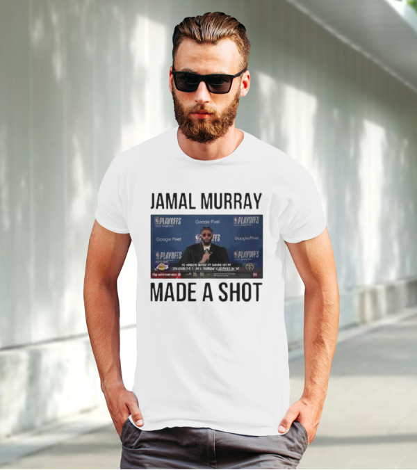 Jamal Murray Made A Shot Playoffs Nuggets Lakers T-Shirt