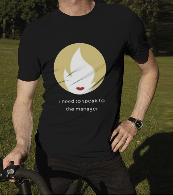 I Need To Speak To The Manager Blonde Hair Red Lips T-Shirt