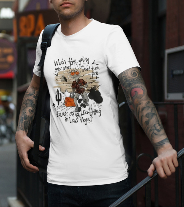 Ween When The Going Gets Weird Fear And Loathing In Las Vegas 24 T-Shirt